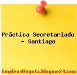 Práctica Secretariado – Santiago