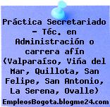 Práctica Secretariado – Téc. en Administración o carrera afín (Valparaíso, Viña del Mar, Quillota, San Felipe, San Antonio, La Serena, Ovalle)