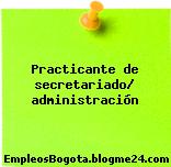 Practicante de secretariado/ administración