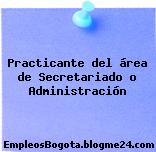 Practicante del área de Secretariado o Administración