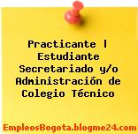 Practicante | Estudiante Secretariado y/o Administración de Colegio Técnico