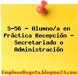 S-56 – Alumno/a en Práctica Recepción – Secretariado o Administración