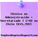 Técnico en Administración – Secretariado | C-92 en Chile [KXS.765]