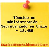 Técnico en Administración – Secretariado en Chile – XS.489
