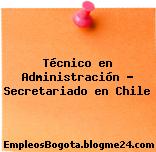 Técnico en Administración – Secretariado en Chile
