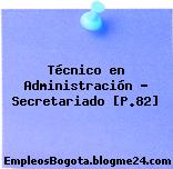 Técnico en Administración – Secretariado [P.82]