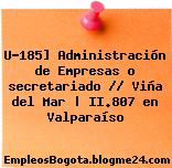 U-185] Administración de Empresas o secretariado // Viña del Mar | II.807 en Valparaíso