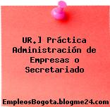 UR.] Práctica Administración de Empresas o Secretariado