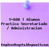 V-680 | Alumno Practica Secretariado / Administracion