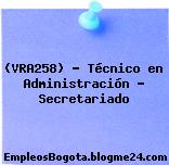 (VRA258) – Técnico en Administración – Secretariado