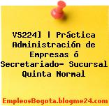 VS224] | Práctica Administración de Empresas ó Secretariado- Sucursal Quinta Normal