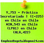 Y.753 – Práctica Secretariado | (C-225) en Chile en Chile WIN.543 en Chile (LP01) en Chile (ALA.422)