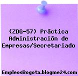 (ZDG-57) Práctica Administración de Empresas/Secretariado