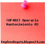 (AF482) Operario Mantenimiento AS