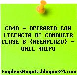 C848 – OPERARIO CON LICENCIA DE CONDUCIR CLASE B (REEMPLAZO) – OMIL MAIPU