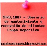 (HRB.100) – Operario de mantenimiento y recepción de clientes Campo Deportivo