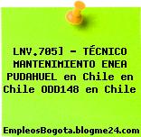 LNV.705] – TÉCNICO MANTENIMIENTO ENEA PUDAHUEL en Chile en Chile ODD148 en Chile