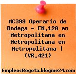 MC399 Operario de Bodega – EN.120 en Metropolitana en Metropolitana en Metropolitana | (VR.421)