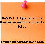 N-519] | Operario de Mantenimiento – Puente Alto