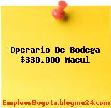 Operario De Bodega $330.000 Macul