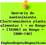 Operario de mantenimiento Electromecánico planta alimentos ( ? en Rengo – [TA306] en Rengo – [RDR-748]