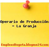 Operario de Producción – La Granja