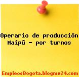 Operario de producción Maipú – por turnos