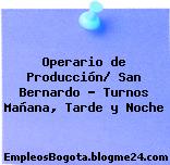 Operario de Producción/ San Bernardo – Turnos Mañana, Tarde y Noche