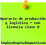 Operario de producción y logística – con licencia clase B