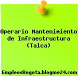 Operario Mantenimiento de Infraestructura (Talca)