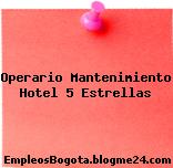 Operario Mantenimiento Hotel 5 Estrellas