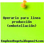 Operario para linea producción (embotellación)