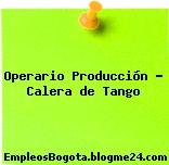 Operario Producción – Calera de Tango