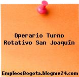 Operario Turno Rotativo San Joaquín