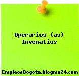 Operarios (as) Invenatios