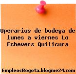 Operarios de bodega de lunes a viernes Lo Echevers Quilicura