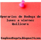 Operarios de Bodega de lunes a viernes Quilicura