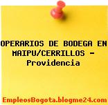 OPERARIOS DE BODEGA EN MAIPU/CERRILLOS – Providencia