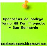 Operarios de bodega Turno AM Por Proyecto – San Bernardo