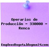 Operarios de Producción – 330000 – Renca