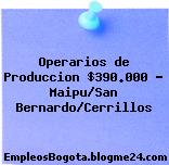 Operarios de Produccion $390.000 – Maipu/San Bernardo/Cerrillos