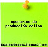 Operarios De ProducciÓn – Colina