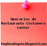 Operarios de Restaurante Costanera Center