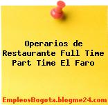 Operarios de Restaurante Full Time Part Time El Faro