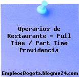 Operarios de Restaurante – Full Time / Part Time Providencia