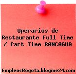 Operarios de Restaurante Full Time / Part Time RANCAGUA