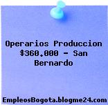 Operarios Produccion $360.000 – San Bernardo
