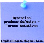 Operarios producción/Maipu – Turnos Rotativos