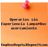 Operarios sin Experiencia Lampa+Bus acercamiento