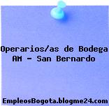 Operarios/as de Bodega AM – San Bernardo